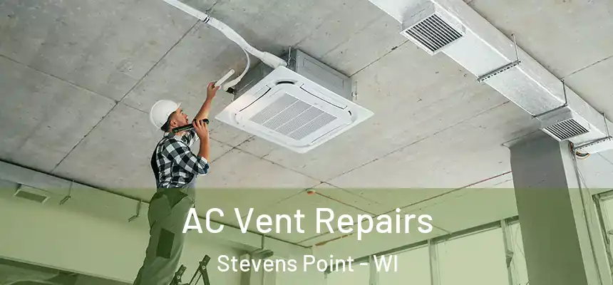  AC Vent Repairs Stevens Point - WI