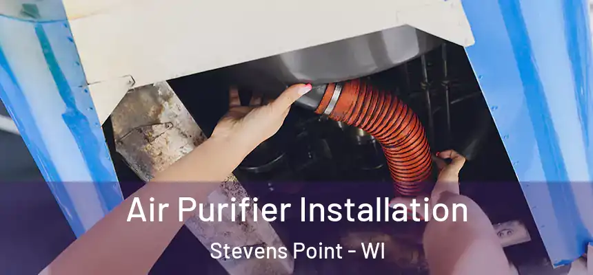  Air Purifier Installation Stevens Point - WI