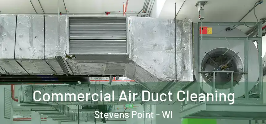  Commercial Air Duct Cleaning Stevens Point - WI