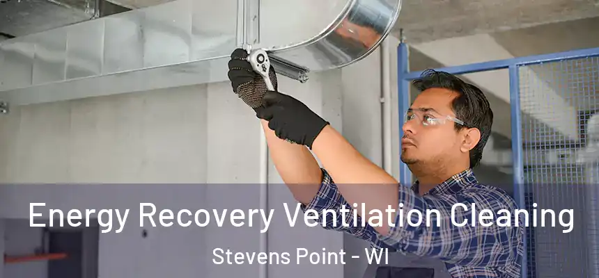  Energy Recovery Ventilation Cleaning Stevens Point - WI