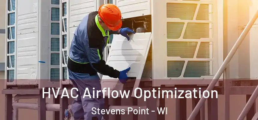  HVAC Airflow Optimization Stevens Point - WI