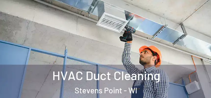  HVAC Duct Cleaning Stevens Point - WI