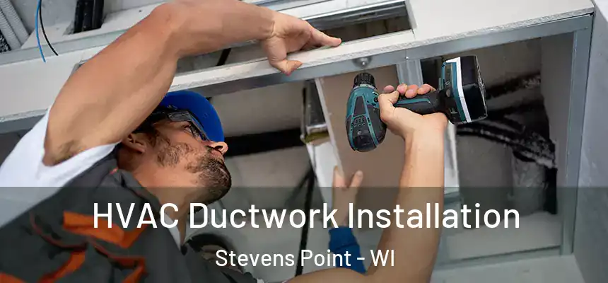  HVAC Ductwork Installation Stevens Point - WI