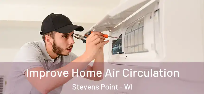  Improve Home Air Circulation Stevens Point - WI